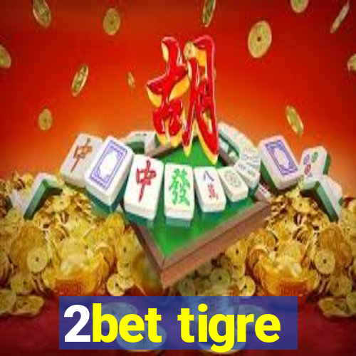 2bet tigre